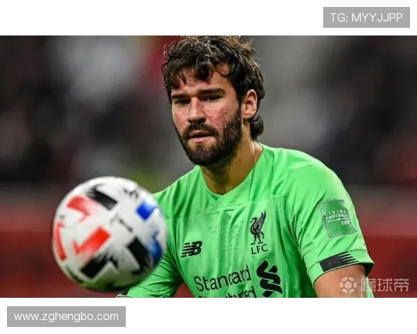 阿利松传球精准度分析：本赛季长传成功率与出球稳定性持续提升